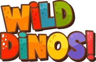 Dinosaur theme with Wild Dinos Font Banner on white background vector