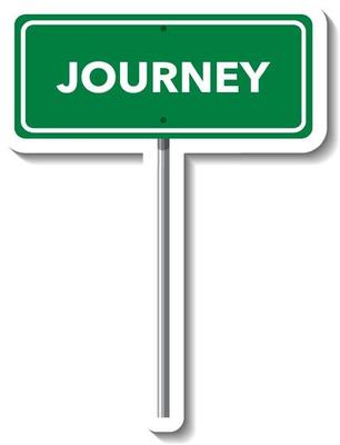 Journey road sign with pole on white background