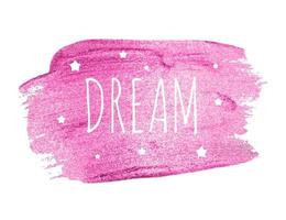 Dream Word with Stars on Pink Brush Paint. Vector Illustration