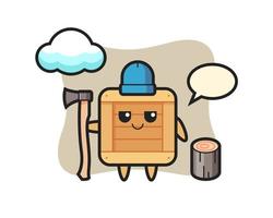 Character cartoon of wooden box as a woodcutter vector