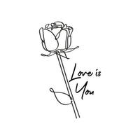 Love is you. Continuous line drawing of rose bud flower minimalism vector