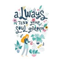 Always tend your soul garden hand drawn vector lettering.