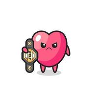 personaje de la mascota del símbolo del corazón como un luchador de mma con el cinturón de campeón vector