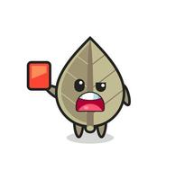 dried leaf cute mascot as referee giving a red card vector