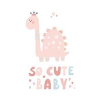 Cute dinosaur with slogan graphic - so cute baby, funny dino cartoons. vector