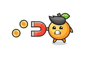 the character of orange fruit hold a magnet to catch the gold coins vector