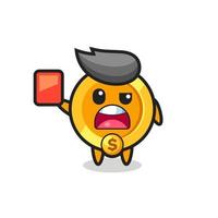 dollar currency coin cute mascot as referee giving a red card vector