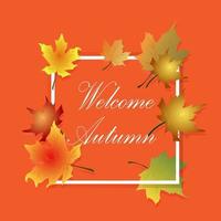 Welcome Autumn seasonal banner design with Fall leaves frame vector