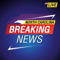 Breaking news United states of America with backgorund. North Carolina