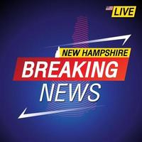 Breaking news United states of America with backgorund New Hampshire vector