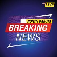 Breaking news United states of America with backgorund North Dakota vector