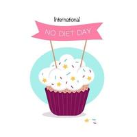 International No Diet Day. Delicious sweet cake vector