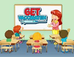Get vaccinated font design on white board in the classroom scene vector