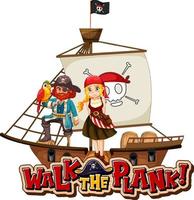 Walk the plank font with pirate cartoon character on the ship vector