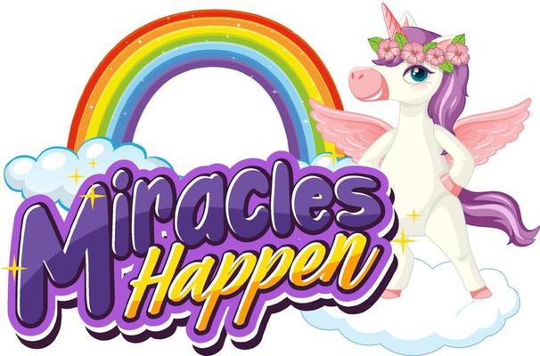 Pegasus cartoon character with Miracles Happen font banner