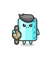 ruler mascot character as a MMA fighter with the champion belt vector