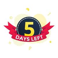 Five days left to go sale countdown ribbon badge icon sign vector