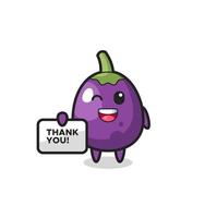 the mascot of the eggplant holding a banner that says thank you vector