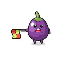 eggplant character as line judge hold the flag straight horizontally vector