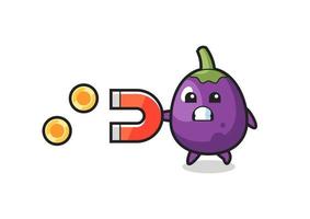 the character of eggplant hold a magnet to catch the gold coins vector