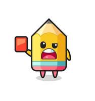 pencil cute mascot as referee giving a red card vector