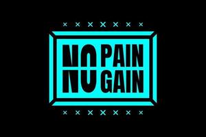 No pain no gain,tshirt mockup typography vector