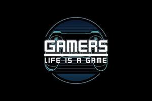 Gamers life is a game, silhouette retro vintage design vector