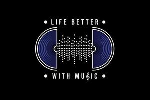 Life better with music, mock up typography vector