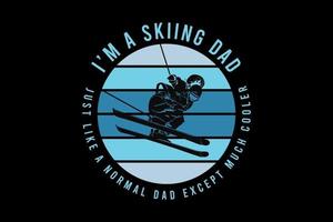 .I'm a skiing dad, design silhouette retro style. vector