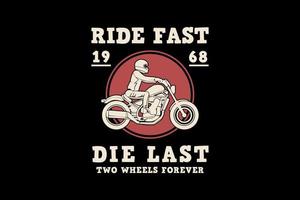 Ride fast die last, design silhouette retro style vector