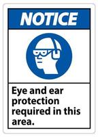 Notice Sign Eye And Ear Protection Required In This Area vector