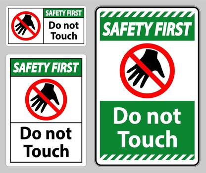 Safety first sign do not touch and please do not touch vector