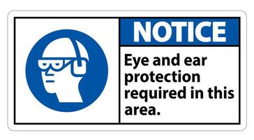 Notice Sign Eye And Ear Protection Required In This Area vector