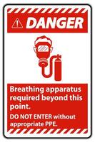 Danger Sign Breathing Apparatus Required Beyond This Point, Do Not Enter Without Appropriate PPE vector