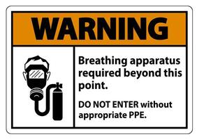 Warning Sign Breathing Apparatus Required Beyond This Point, Do Not Enter Without Appropriate PPE vector