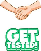 Get Tested font in cartoon style with hands holding together isolated on white background vector