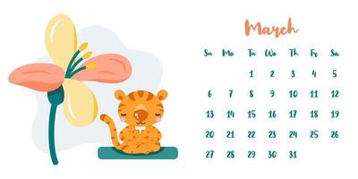 Calendar for march 2022 with cute cartoon tiger and big flower vector