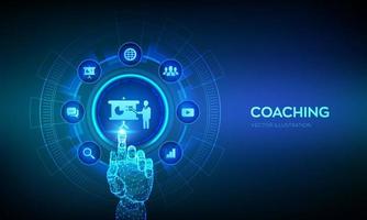 Coaching and mentoring concept on virtual screen. Personal development. Education and e-learning. Webinar, online training courses. Robotic hand touching digital interface. Vector illustration.