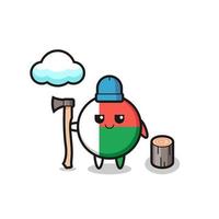 Character cartoon of madagascar flag badge as a woodcutter vector