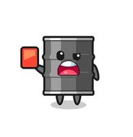 oil drum cute mascot as referee giving a red card vector