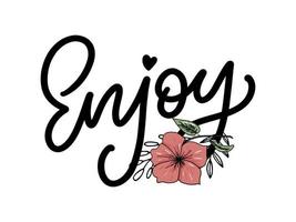 Enjoy slogan inscription. Greeting card with calligraphy. Hand drawn lettering design. Photo overlay. Typography for banner, poster or apparel design. Isolated vector element.