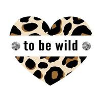 Born to be Wild t-shirt animal slogan fashion print on black background. Pattern with lettering and leopard effect for tshirt and apparel graphics, poster, print, postcard. vector