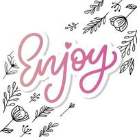 Enjoy slogan inscription. Greeting card with calligraphy. Hand drawn lettering design. Photo overlay. Typography for banner, poster or apparel design. Isolated vector element.