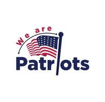 We are patriots with american flag design illustration vector