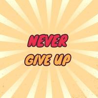 Never give up vector poster with motivational quote, vintage style