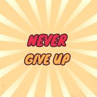 Never give up vector poster with motivational quote, vintage style