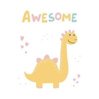 Cute dinosaur with slogan graphic - awesome, funny dino cartoons. Vector funny lettering quote with dino icon, scandinavian hand drawn illustration for print, stickers, posters design.