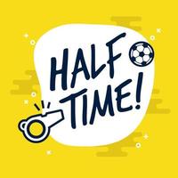 Half-time sign for football or soccer game. Flat vector on yellow background.