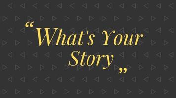 What's Your Story Animated Text Design Black background. Animation What's Your Story. Animation for, shop, discount, sale, decoration. Quoted Style video