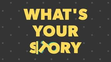 What's Your Story Animated Text Design Black background. Animation What's Your Story. Animation for, shop, discount, sale, decoration. Joy Style video